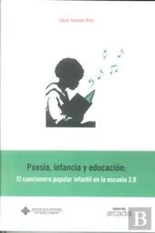 Poesía, Infancia Y Educación: El Cancionero Popular Infantil En La Escuela 2.0