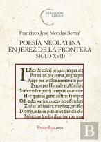 Poesía Neolatina En Jerez De La Frontera (Siglo Xvii)