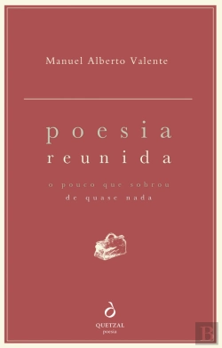 Bertrand.pt - Poesia Reunida - O Pouco Que Sobrou de Quase Nada