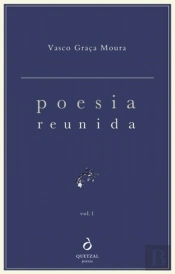 Poesia Reunida - Vasco Graça Moura - Vol. 1