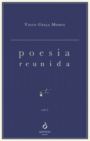 Poesia Reunida - Vasco Graça Moura - Vol. 1