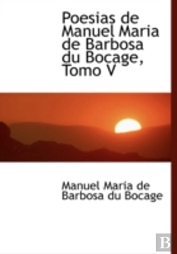 Bertrand.pt - Poesias De Manuel Maria De Barbosa Du Bocage, Tomo V