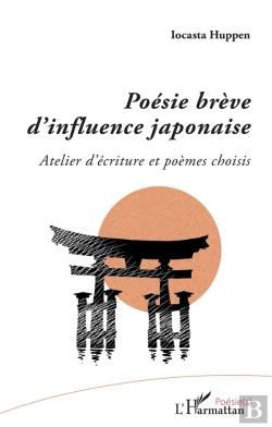 Bertrand.pt - Poésie Brève D'Influence Japonaise ; Atelier D'Écriture Et Poèmes Choisis