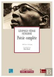 Poésie Complèete De Léopold Sédar Senghor