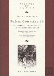 Poésie Complète Tome 10 : Les Forces Tumultueuses ; La Multiple Splendeur