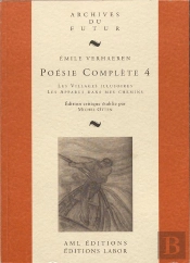 Poésie Complète Tome 4 : Les Villages Illusoires ; Les Apparus Dans Mes Chemins