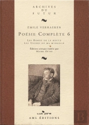 Poésie Complète Tome 6 : Les Bords De La Route ; Les Vignes De Ma Muraille