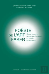 Poésie De L'Art Faber : Quand Les Poètes Racontent Et Façonnent Les Mondes Économiques