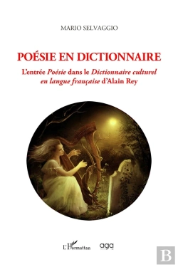 Bertrand.pt - Poesie En Dictionnaire : L'Entrée Poésie Dans Le Dictionnaire Culturel En Langue Française D'Alain Rey
