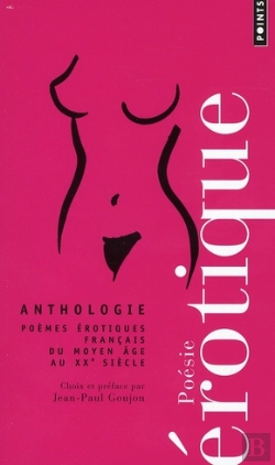 Bertrand.pt - Poésie Érotique ; Anthologie ; Poèmes Érotiques Français Du Moyen Age Au Xx Siècle