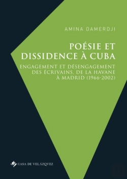 Bertrand.pt - Poesie Et Dissidence A Cuba - Engagement Et Desengagement Des Ecrivains, De La Havane A Madrid (1966