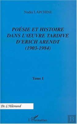 Bertrand.pt - Poesie Et Histoire Dans L'Oeuvre Tardive D'Erich Arendt T.1 ; 1903-1984