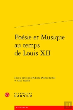 Bertrand.pt - Poésie Et Musique Au Temps De Louis Xii