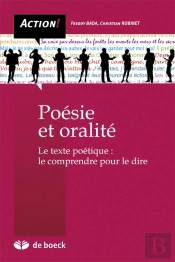 Poésie Et Oralité ; Le Texte Poétique : Le Comprendre Pour Le Dire