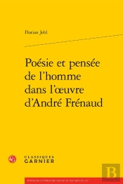 Poésie Et Pensée De L'Homme Dans L'Oeuvre D'André Frénaud