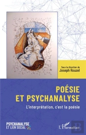 Poésie Et Psychanalyse : L'Interprétation, C'Est La Poésie