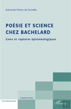 Bertrand.pt - Poésie Et Science Chez Bachelard ; Liens Et Ruptures Épistémologiques
