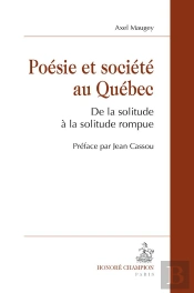 Poésie Et Société Au Québec ; De La Solitude À La Solitude Rompue