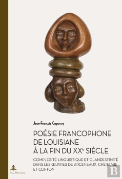 Bertrand.pt - Poésie Francophone De Louisiane À La Fin Du Xxe Siècle