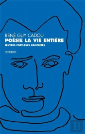 Poésie La Vie Entière ; Oeuvres Poétiques Complètes