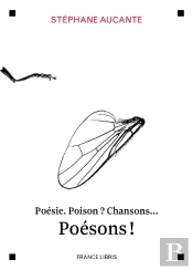 Poésie, Poison ? Chansons, Poésons !