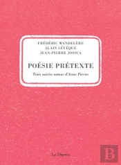 Poésie Prétexte : Trois Soirées Autour D'Anne Perrier