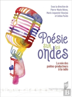 Bertrand.pt - Poésie Sur Les Ondes ; La Voie Des Poètes-Producteurs À La Radio