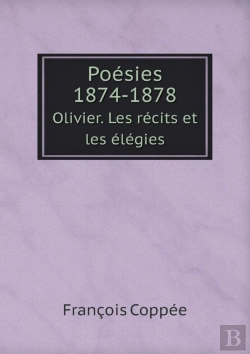 Bertrand.pt - Poesies 1874-1878 Olivier. Les Recits Et Les Elegies
