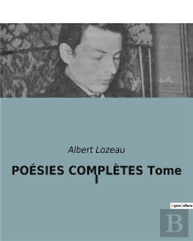 Poesies Completes Tome I