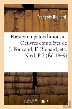 Bertrand.pt - Poesies En Patois Limousin. Oeuvres Completes De J. Foucaud, F. Richard, Etc. N Ed, P 2 (Ed.1849)