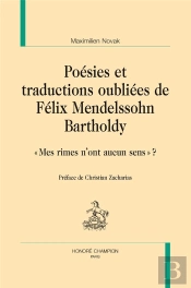 Poésies Et Traductions Oubliées De Félix Mendelssohn Bartholdy ; « Mes Rimes N'Ont Aucun Sens » ?