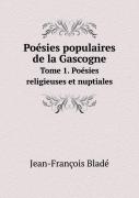 Poesies Populaires De La Gascogne Tome 1. Poesies Religieuses Et Nuptiales