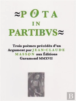 Bertrand.pt - Poeta In Partibus ; Trois Poèmes Précédés D'Un Argument