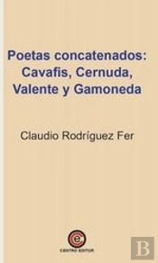 Poetas Concatenados: Cavafis, Cernuda, Valente Y Gamoneda