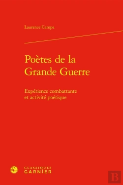 Bertrand.pt - Poètes De La Grande Guerre : Expérience Combattante Et Activité Poétique