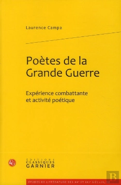 Bertrand.pt - Poetes De La Grande Guerre. Experience Combattante Et Activite Poetique