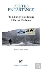 Poètes En Partance ; De Charles Baudelaire À Henri Michaux