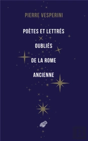 Poètes Et Lettres Oubliés De La Rome Ancienne