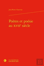 Poetes Et Poesie Au Xviie Siecle