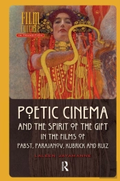 Poetic Cinema And The Spirit Of The Gift In The Films Of Pabst, Parajanov, Kubrick And Ruiz