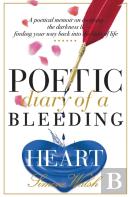 Poetic Diary Of A Bleeding Heart