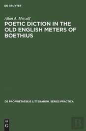 Poetic Diction In The Old English Meters Of Boethius