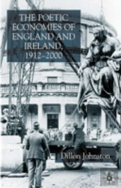Poetic Economies Of England And Ireland, 1912-2000