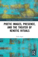 Poetic Images, Presence, And The Theater Of Kenotic Rituals