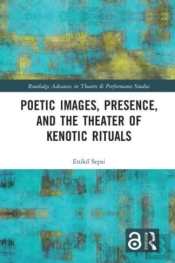Poetic Images, Presence, And The Theater Of Kenotic Rituals