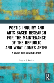 Poetic Inquiry And Arts-Based Research For The Maintenance Of The Republic And What Comes After