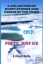 Poetic Just Ice. Cold.