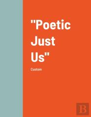 ''Poetic Just Us''