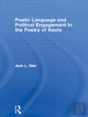Poetic Language And Political Engagement In The Poetry Of Keats
