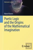 Poetic Logic And The Origins Of The Mathematical Imagination